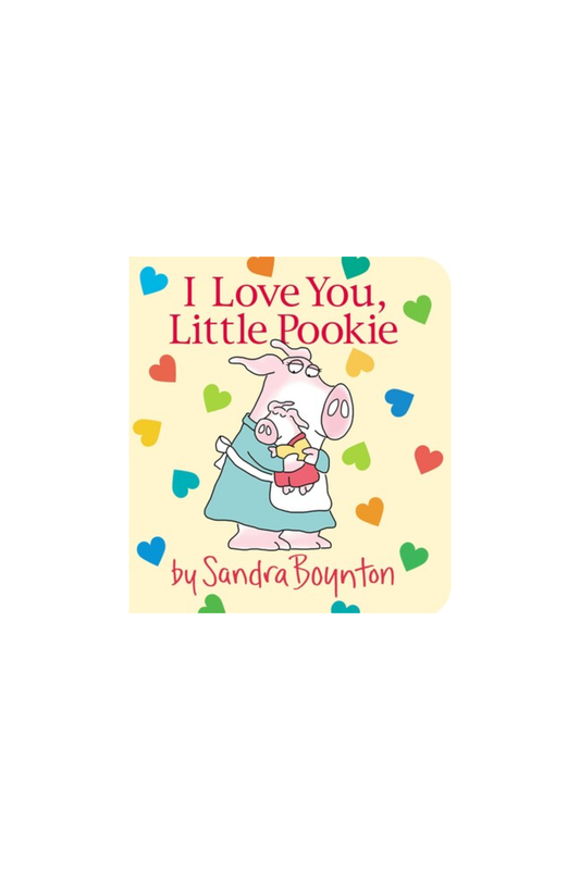 SIMON & SCHUSTER - T&B - I LOVE YOU, LITTLE POOKIE BY SANDRA BOYNTON